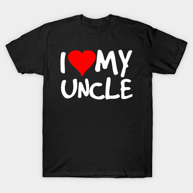 I Love My Uncle T-Shirt by Miya009